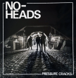 No Heads "Pressure Cracks"