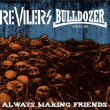 CPR005-Revilers / Bulldozer "Always Making Friends" (Vinilo Rojo)