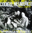 Codigo Neurotico "Sin Batalla Ni Bandera" (Vinilo Amarillo)