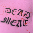 Dead Meat "Dead Meat II"