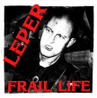Leper "Frail Life" (Transp. Yellow Vinyl)