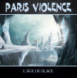 CPR037-Paris Violence "L'âge de glace" (Lim. 20 Test Pressing)