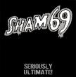 Sham 69 "Seriously Ultimate!"