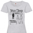 Skin Deep "Football Violence" (Chica/T-shirt Gris)