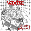 Vaxine "Frontal Lobotomy"