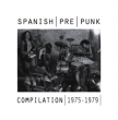 VV.AA. "Spanish Pre-Punk 1975-1979" (La banda Trapera del rio, Kaka de Luxe, Burning...)