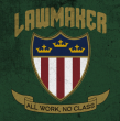 Lawmaker "All Work, No Class" (2nd Press/Green Vinyl)