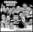 Criminal Outfit "A Million Saturdays"